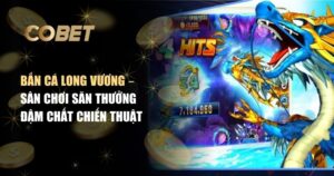 Bắn Cá Long Vương Có Gì Mới? Trải Nghiệm Săn Cá Đổi Thưởng Đặc Biệt