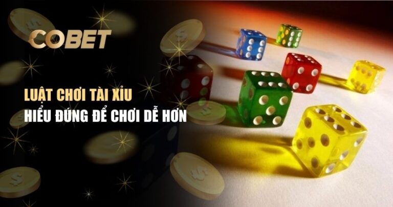 Hướng Dẫn Luật Chơi Tài Xỉu Dễ Hiểu Cho Người Mới Bắt Đầu