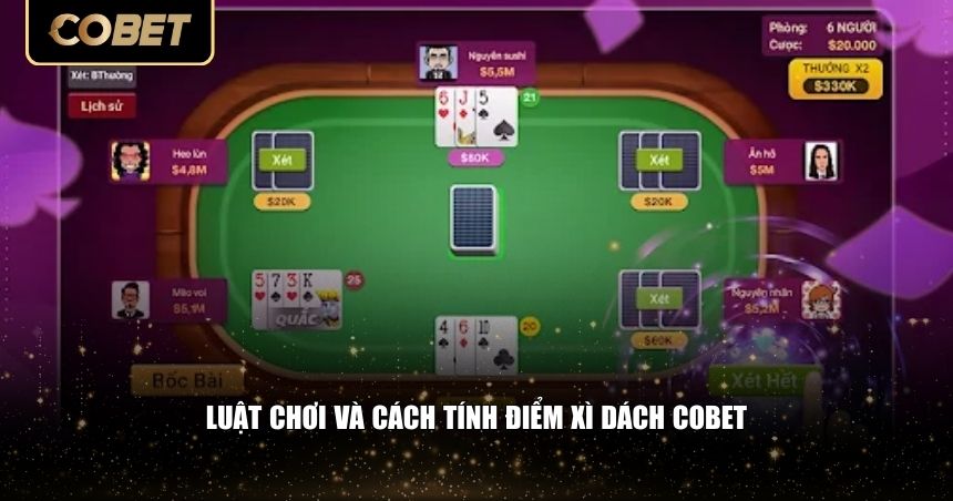 Luật chơi và cách tính điểm xì dách Cobet