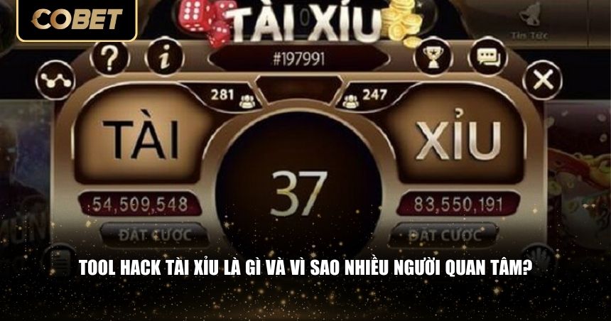 Tool hack tài xỉu là gì và vì sao nhiều người quan tâm?